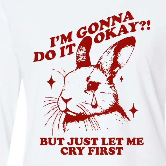 Im Gonna Do It Okay But Just Let Me Cry First Womens Cotton Relaxed Long Sleeve T-Shirt