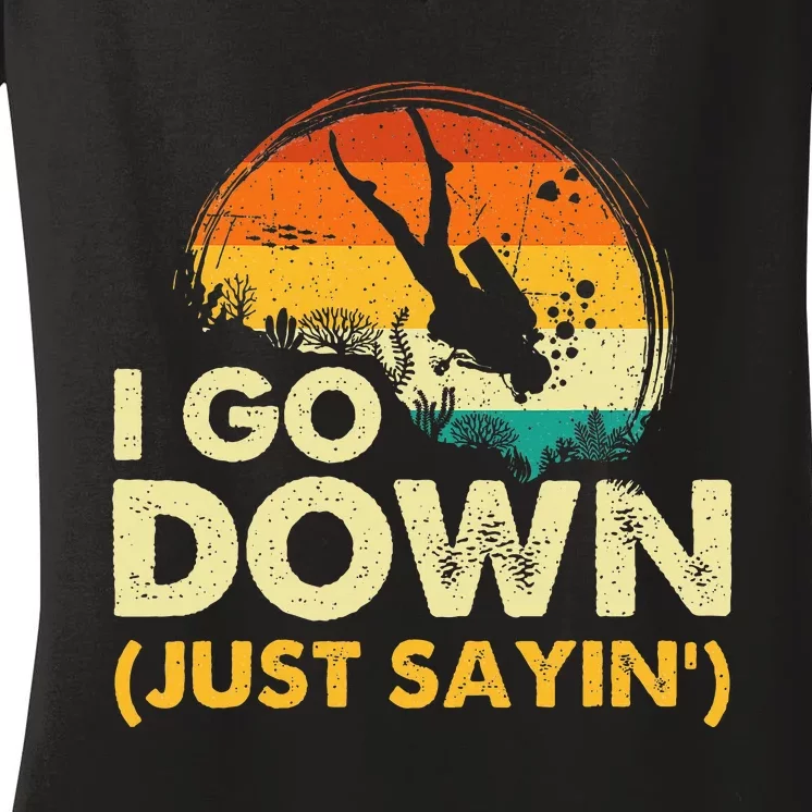 I Go Down Scuba Diver Diving Instructor Underwater Women's V-Neck T-Shirt