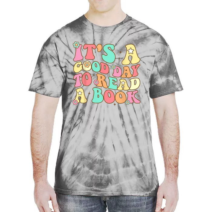 Its Good Day To Read Book Funny Library Reading Lovers Tie-Dye T-Shirt