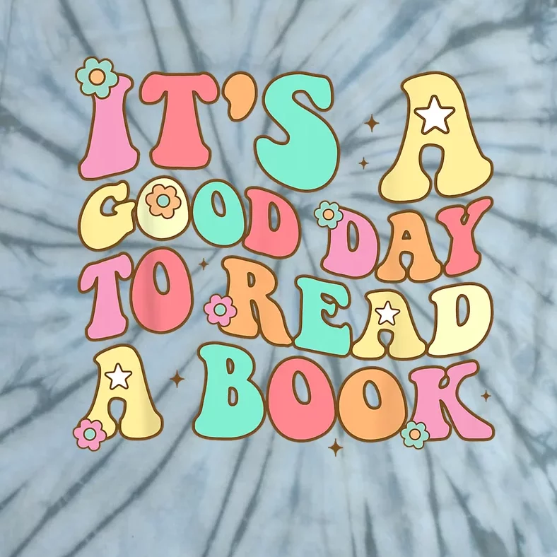 Its Good Day To Read Book Funny Library Reading Lovers Tie-Dye T-Shirt