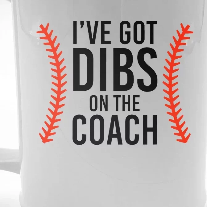 IVe Got Dibs On The Coach Funny Baseball Front & Back Beer Stein