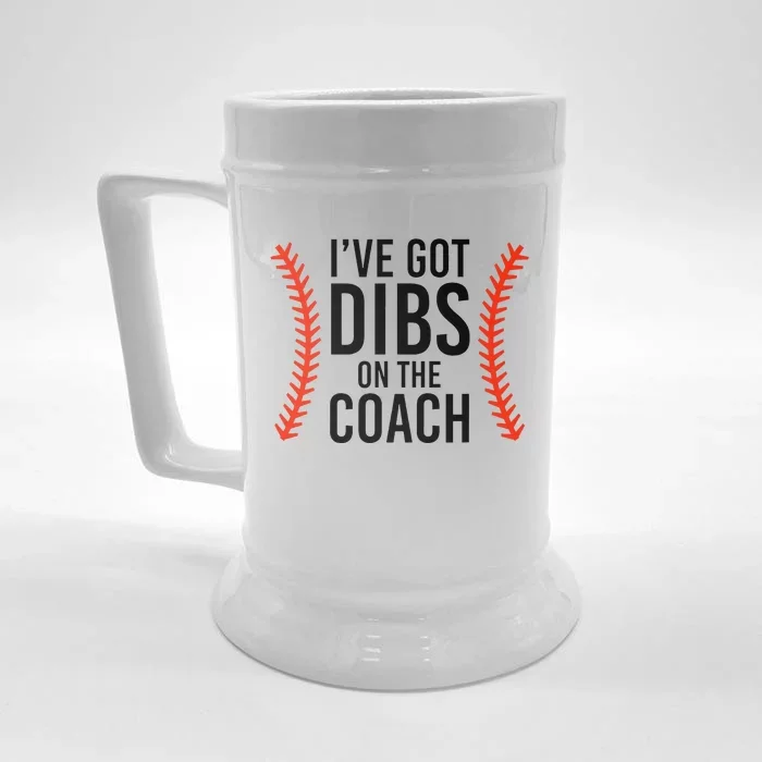 IVe Got Dibs On The Coach Funny Baseball Front & Back Beer Stein