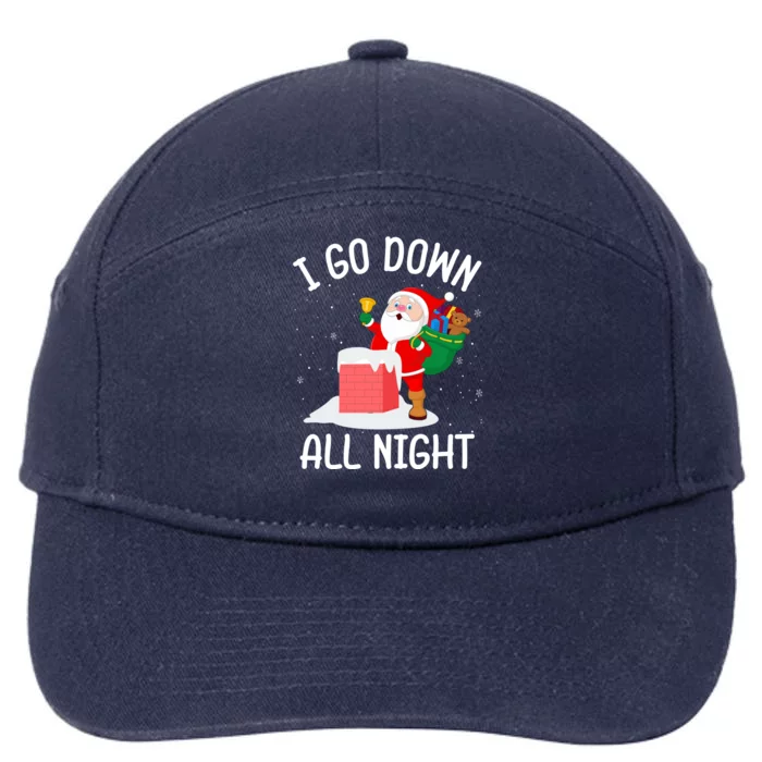 I Go Down All Night Santa In A Chimney Funny Christmas Humor Great Gift 7-Panel Snapback Hat