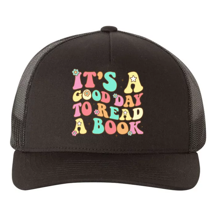 It's Good Day To Read Book Funny Library Reading Lovers Yupoong Adult 5-Panel Trucker Hat