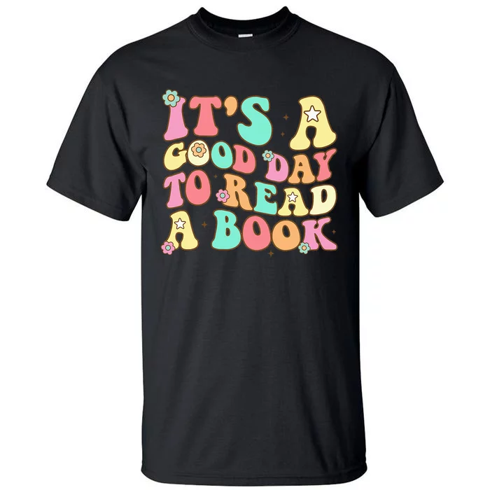 It's Good Day To Read Book Funny Library Reading Lovers Tall T-Shirt