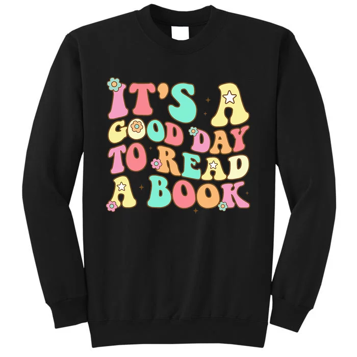 It's Good Day To Read Book Funny Library Reading Lovers Tall Sweatshirt