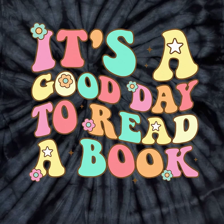 It's Good Day To Read Book Funny Library Reading Lovers Tie-Dye T-Shirt