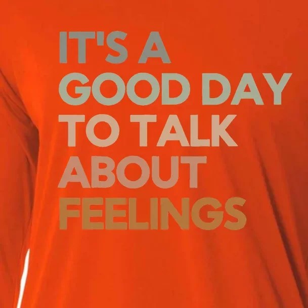 Its Good Day To Talk About Feelings Cooling Performance Long Sleeve Crew