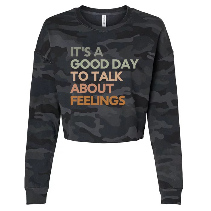 Its Good Day To Talk About Feelings Cropped Pullover Crew