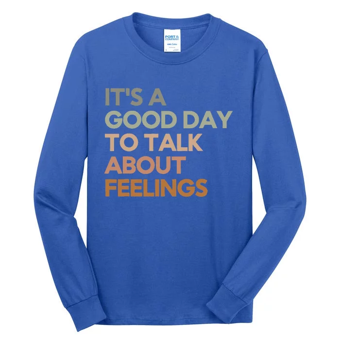 Its Good Day To Talk About Feelings Tall Long Sleeve T-Shirt