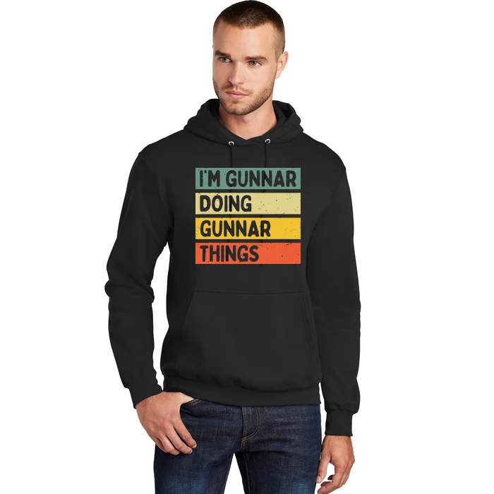 IM Gunnar Doing Gunnar Things Funny Personalized Quote Hoodie