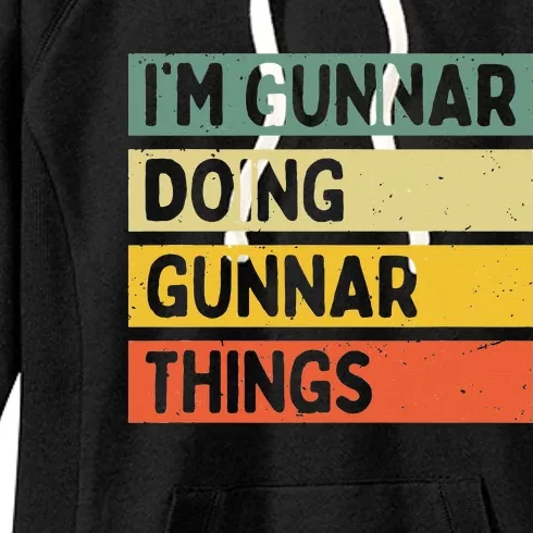 IM Gunnar Doing Gunnar Things Funny Personalized Quote Women's Fleece Hoodie