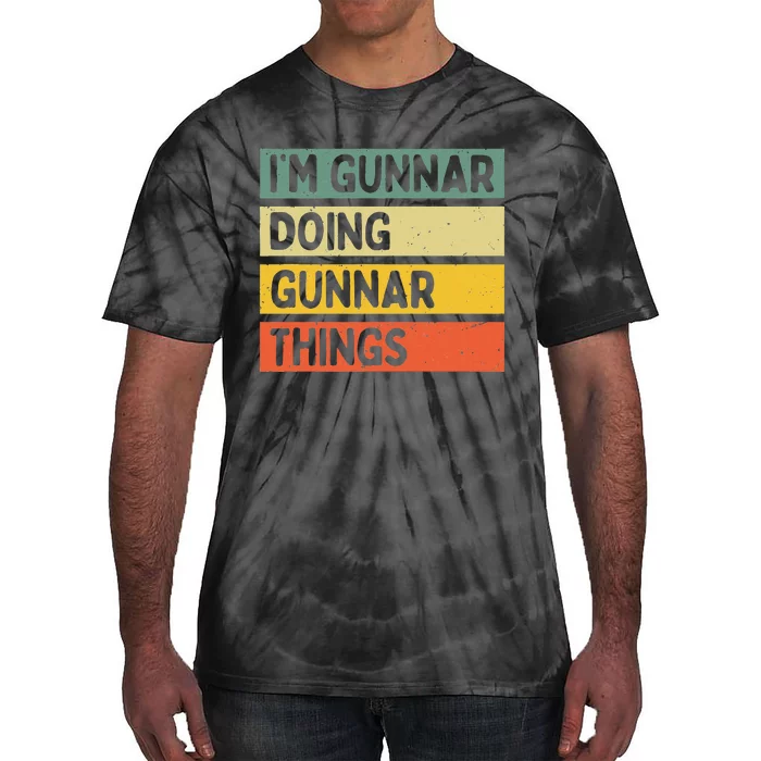 IM Gunnar Doing Gunnar Things Funny Personalized Quote Tie-Dye T-Shirt