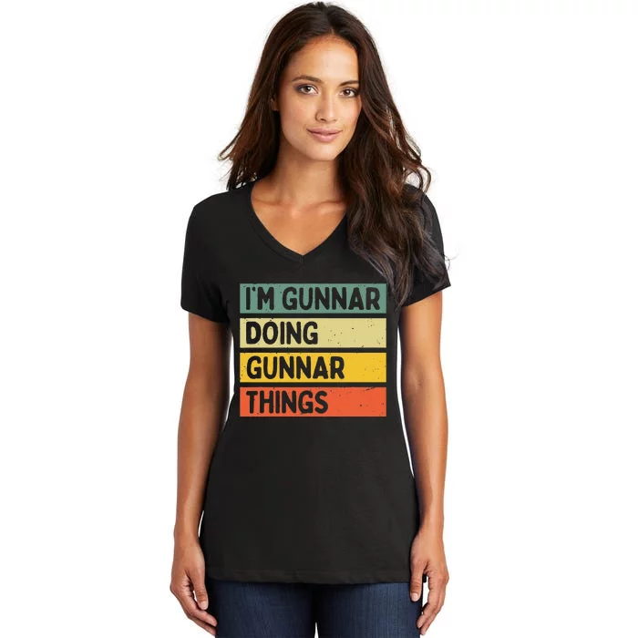 IM Gunnar Doing Gunnar Things Funny Personalized Quote Women's V-Neck T-Shirt