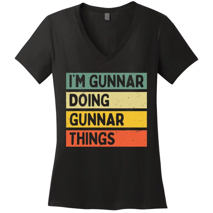 IM Gunnar Doing Gunnar Things Funny Personalized Quote Women's V-Neck T-Shirt