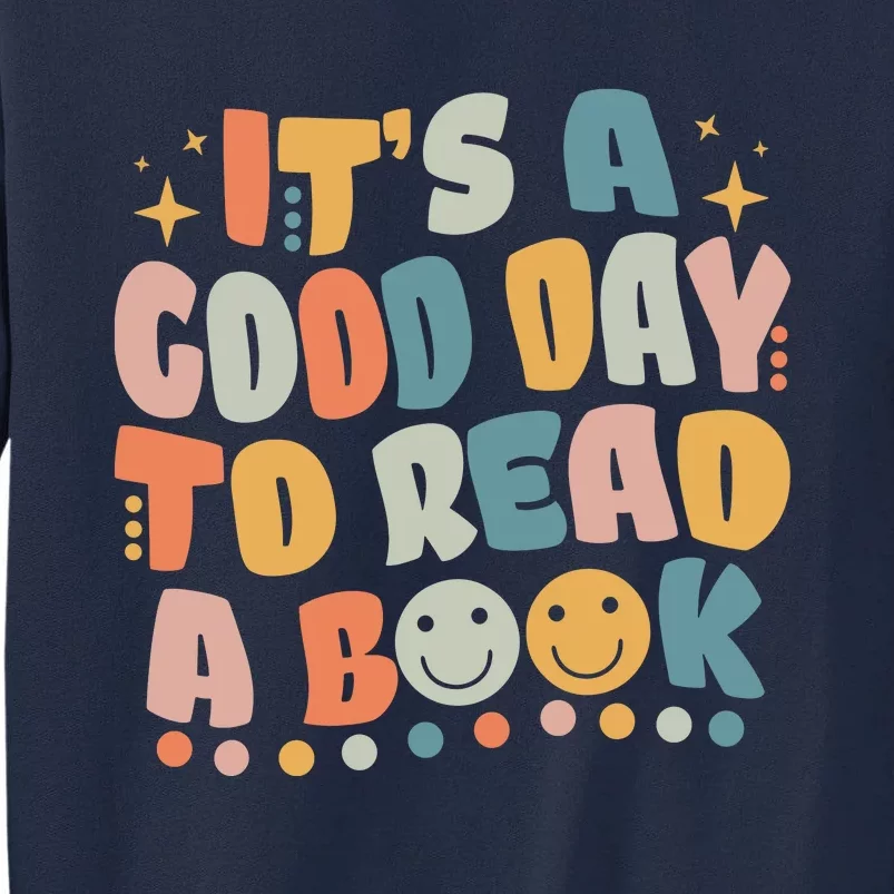 It's Good Day To Read Book Funny Library Reading Lovers Tall Sweatshirt