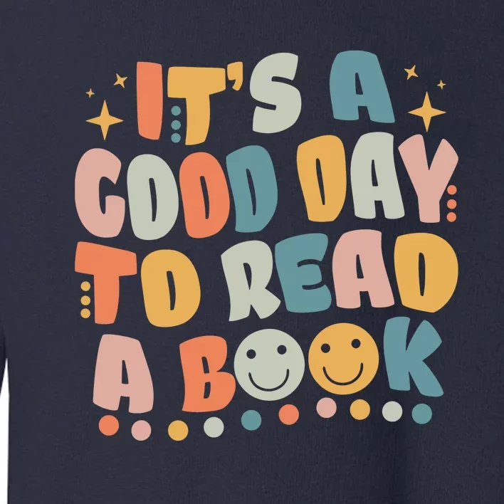 It's Good Day To Read Book Funny Library Reading Lovers Toddler Sweatshirt