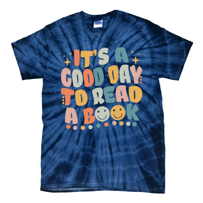 It's Good Day To Read Book Funny Library Reading Lovers Tie-Dye T-Shirt