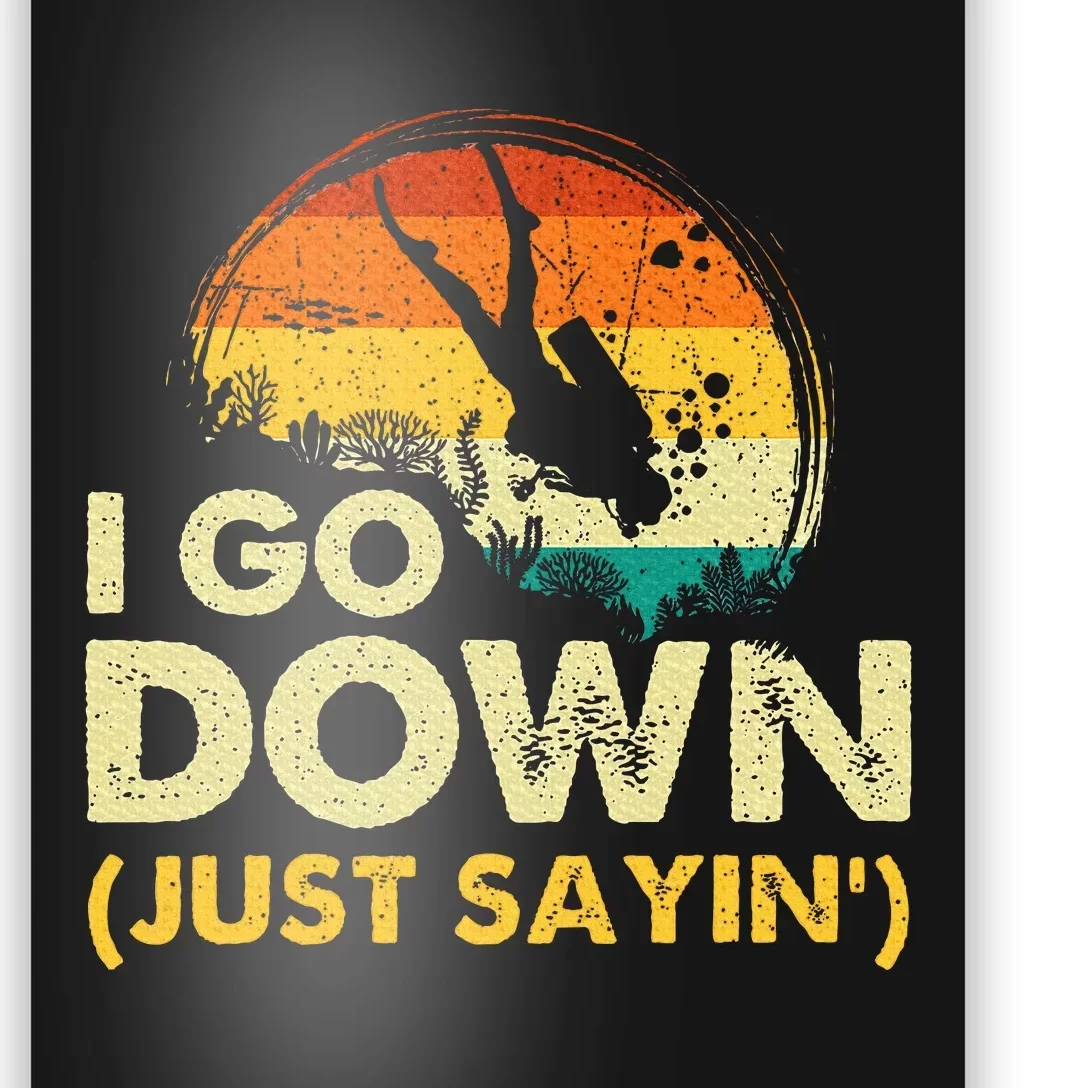 I Go Down Scuba Diver Diving Instructor Underwater Poster