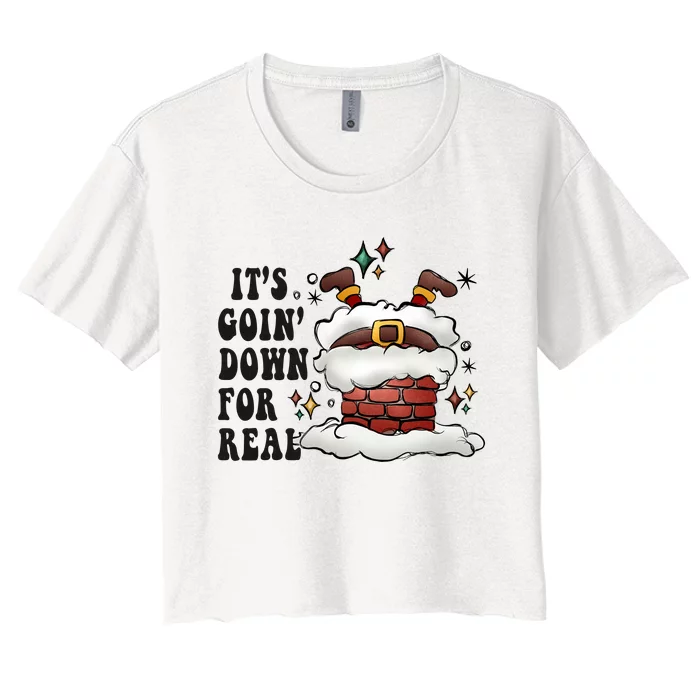 Its Goin Down For Real Funny Santa Christmas Women's Crop Top Tee