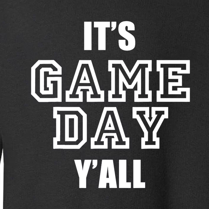 It's Game Day Y'all Funny Football Fan Tee Toddler Sweatshirt