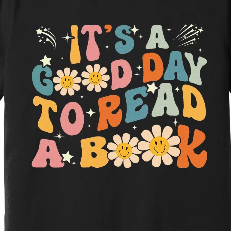 Its Good Day To Read Book Funny Library Reading Lovers Premium T-Shirt