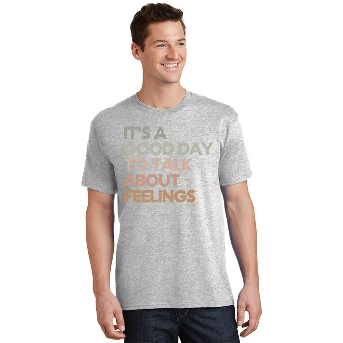 ItS Good Day To Talk About Feelings Funny Mental Health T-Shirt