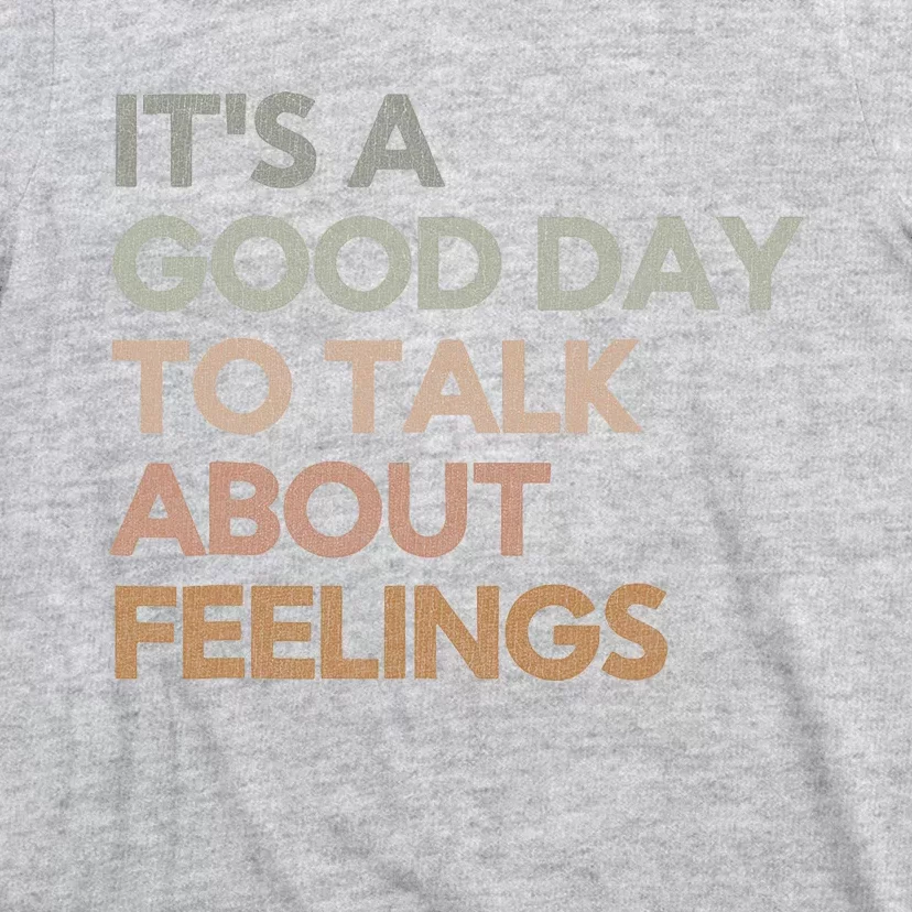 ItS Good Day To Talk About Feelings Funny Mental Health T-Shirt