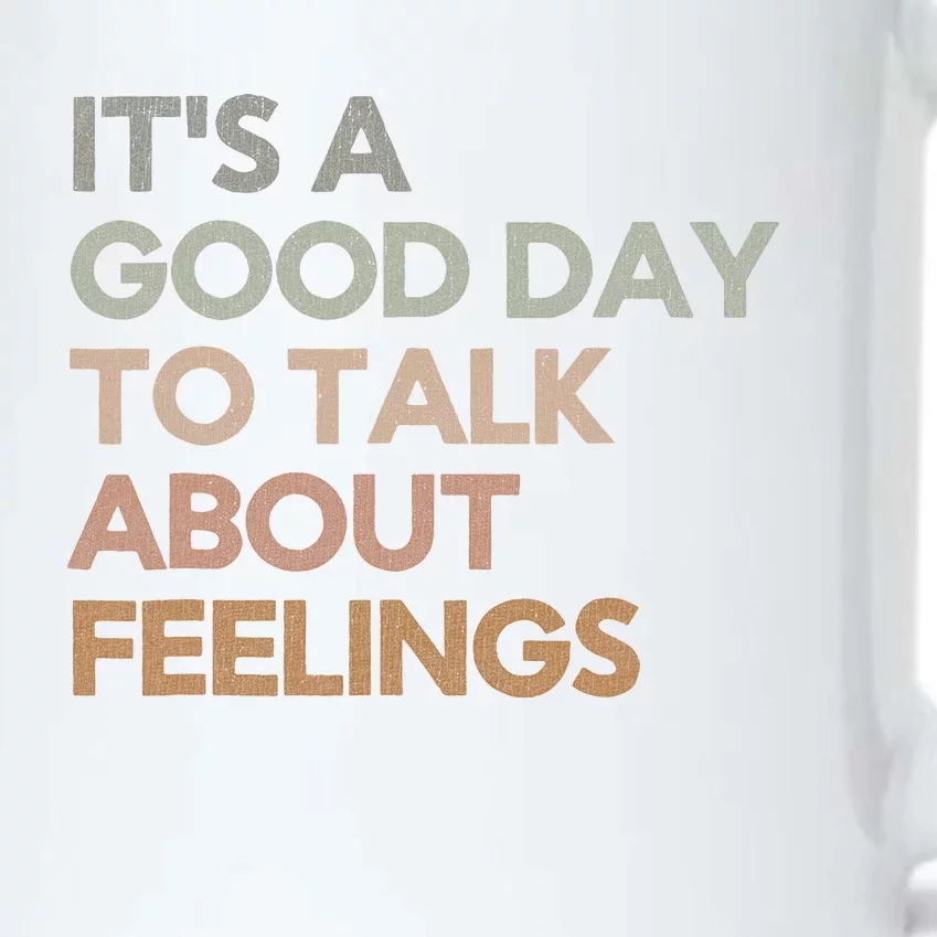 ItS Good Day To Talk About Feelings Funny Mental Health Black Color Changing Mug