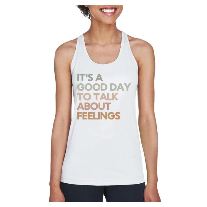 ItS Good Day To Talk About Feelings Funny Mental Health Women's Racerback Tank