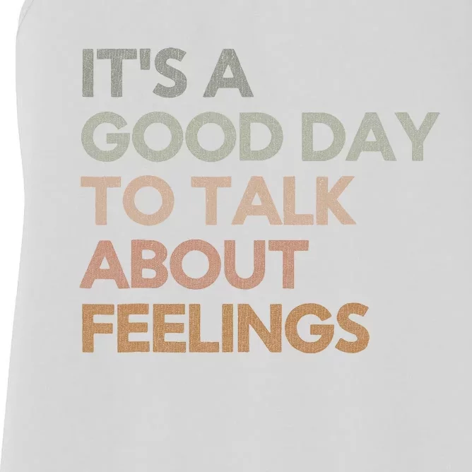 ItS Good Day To Talk About Feelings Funny Mental Health Women's Racerback Tank