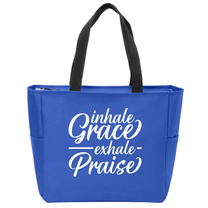 Inhale Grace Exhale Praise Cute Gift Zip Tote Bag