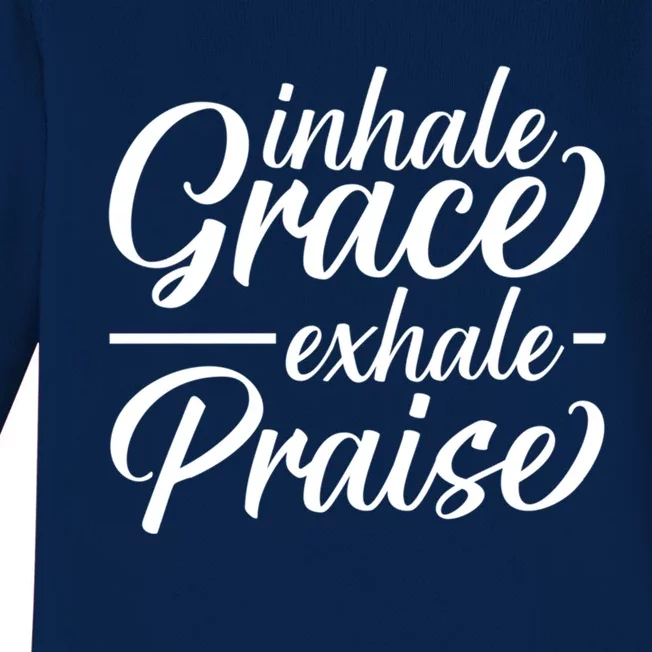 Inhale Grace Exhale Praise Cute Gift Baby Long Sleeve Bodysuit