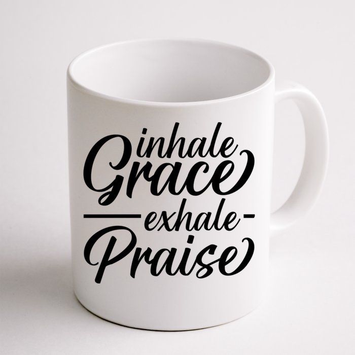 Inhale Grace Exhale Praise Cute Gift Front & Back Coffee Mug