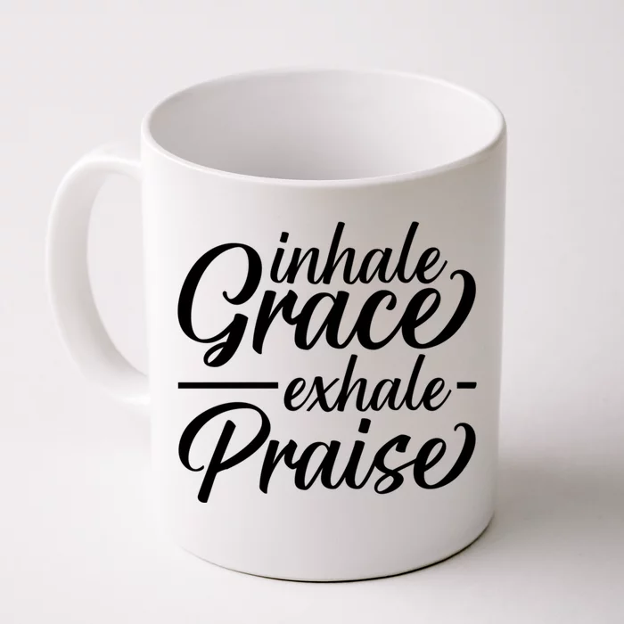 Inhale Grace Exhale Praise Cute Gift Front & Back Coffee Mug