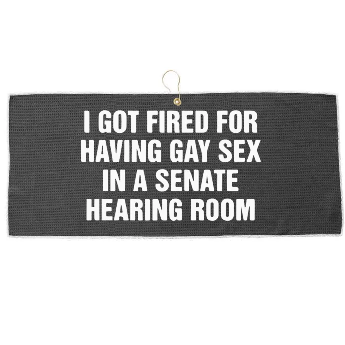 I Got Fired For Having Gay Sex In A Senate Hearing Room Large Microfiber Waffle Golf Towel