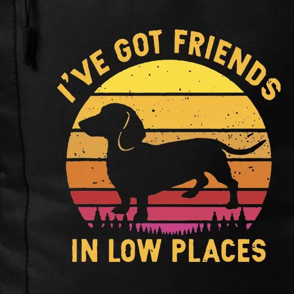 IVe Got Friends In Low Places Funny Dachshund Daily Commute Backpack