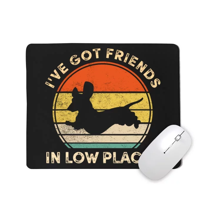 IVe Got Friends In Low Places Funny Dachshund Wiener Dog Mousepad