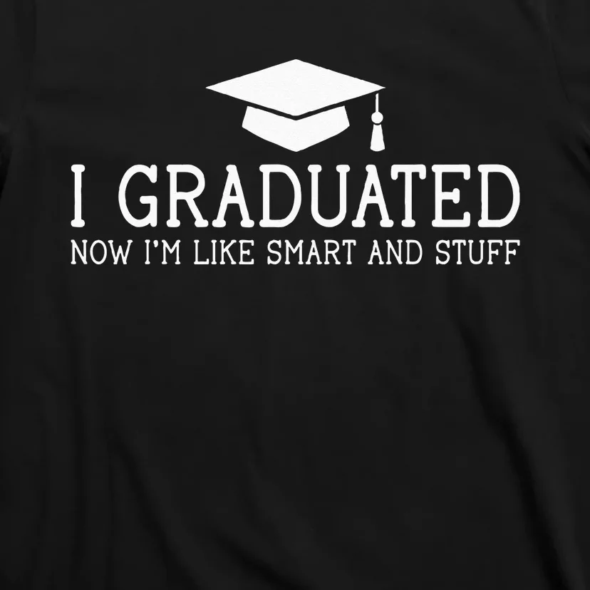 I Graduated Funny College High School Graduation Gift Senior T-Shirt