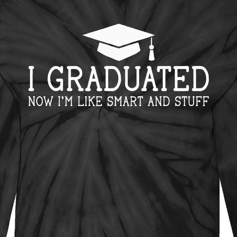 I Graduated Funny College High School Graduation Gift Senior Tie-Dye Long Sleeve Shirt