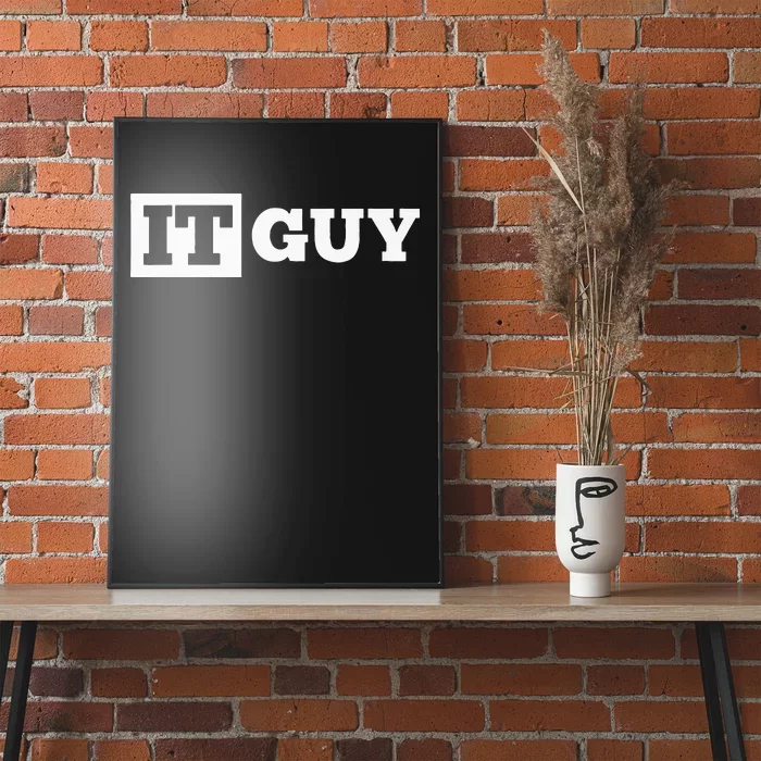 IT Guy Funny Information Technology Tech Desktop Support Poster