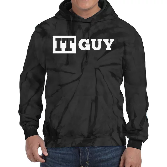 IT Guy Funny Information Technology Tech Desktop Support Tie Dye Hoodie