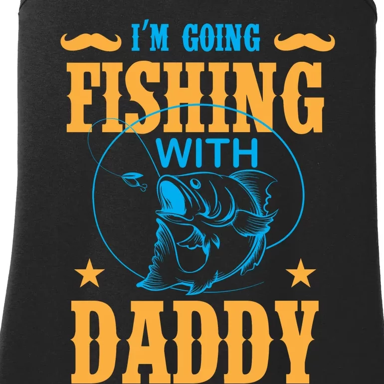 I'm Going Fishing With Daddy Ladies Essential Tank