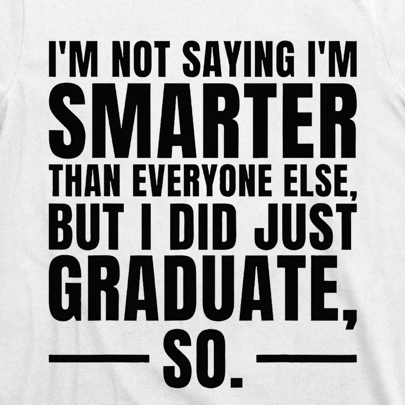 I Graduated Funny Graduation Seniors Him Or Her T-Shirt