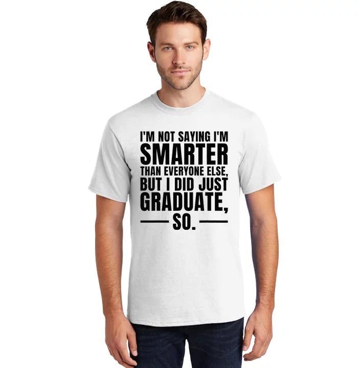 I Graduated Funny Graduation Seniors Him Or Her Tall T-Shirt