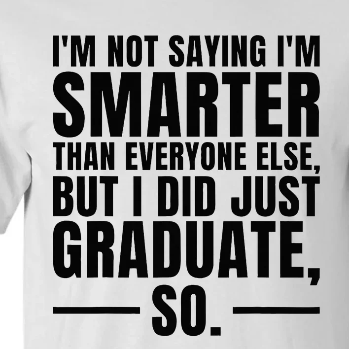 I Graduated Funny Graduation Seniors Him Or Her Tall T-Shirt