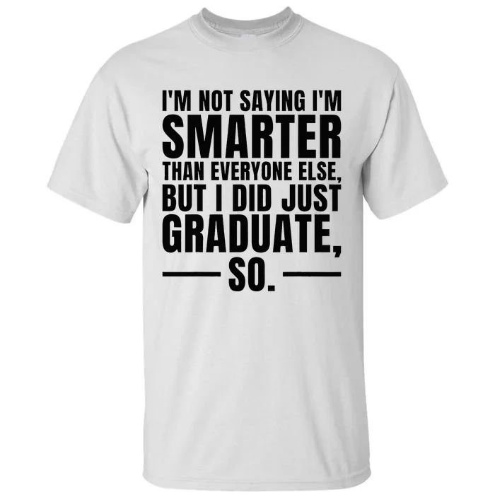 I Graduated Funny Graduation Seniors Him Or Her Tall T-Shirt