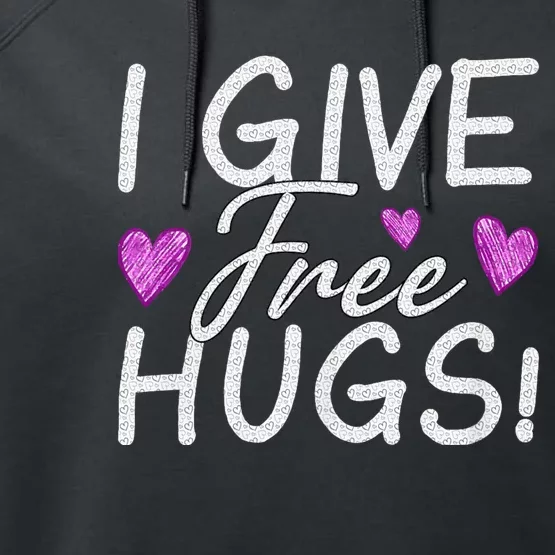 I Give Free Hugs Performance Fleece Hoodie