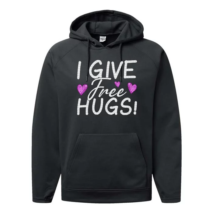 I Give Free Hugs Performance Fleece Hoodie