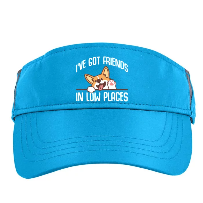 I've Got Friends In Low Places Pembroke Welsh Corgi Cool Gift Adult Drive Performance Visor